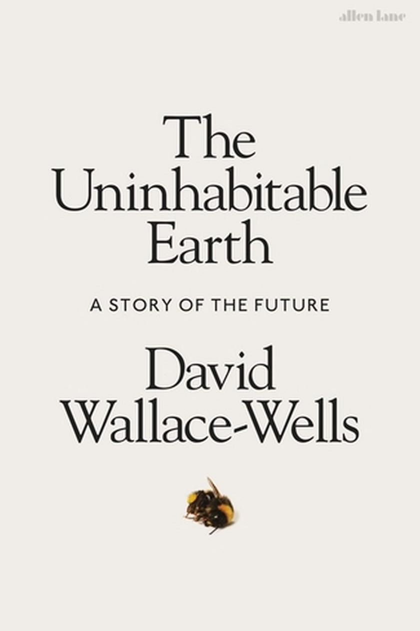 Review: The Uninhabitable Earth by David Wallace-Wells